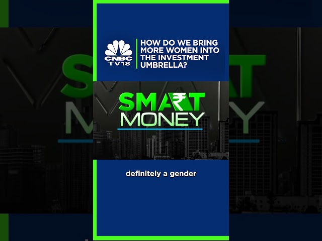 Bringing More Women Under The Investment Umbrella | Smart Money | N18S | CNBC TV18