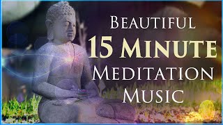 Beautiful 15 Minute Meditation Music - for Meditation, Relaxation, Sleep, Power Nap