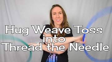 Hug Weave Toss into Thread the Needle Doubles Hooping Tutorial