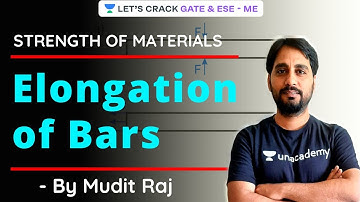 Elongation of Bars | Strength of Materials | Crash Course | GATE/ESE 2021 Exam | Mudit Raj