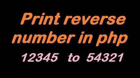 Print the reverse number in php