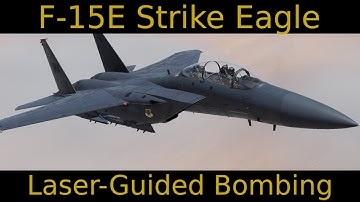 DCS - F-15E Strike Eagle Laser Guided Precision Bomb Training