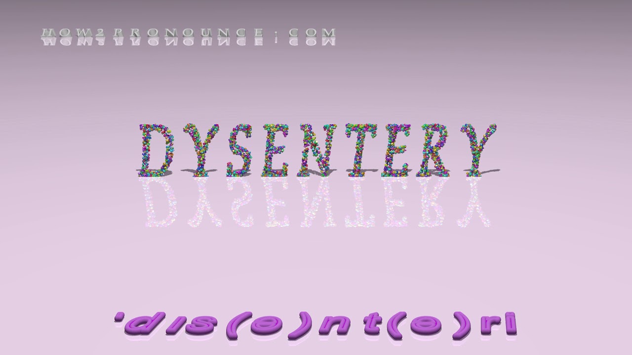 Dysentery Pronunciation In British English three Voices Accents YouTube