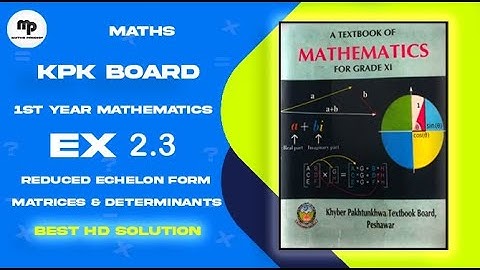 Reduced Echelon form | Ex-2.3(Unit-2) | 1st year Maths | Kpk Board | FBISE, 2024 | #maths