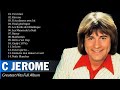 C Jerome Album Complet 2023 🎤 C Jerome Les Plus Belles Chanson 🎤 C Jerome Best Of
