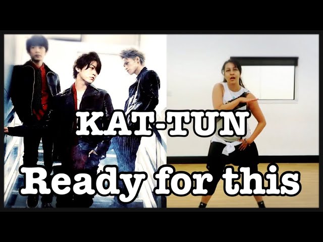 KAT-TUN - READY FOR THIS!