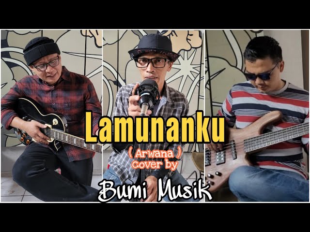 Lamunanku (Arwana) cover by Bumi Musik class=