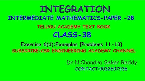 INTEGRATION-CLASS-38-INTER MATHS-EXERCISE-6 ( d )-EXAMPLES-{11-13 PROBLEM}CSR ENGINEERING ACADEMY