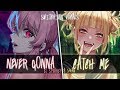 Nightcore Never Gonna Catch Me Switching Vocals 
