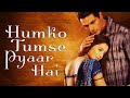 Humko Tumse Pyaar Hai,  2006, Bobby Deol, Arjun Rampal, Amisha Patel, Kumar Sanu, Alka Yagnik, 