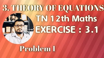 12th Maths // 3.Theory of Equations - 3.1 (1)  // Chapter 3//TN 12th maths // class 12 maths