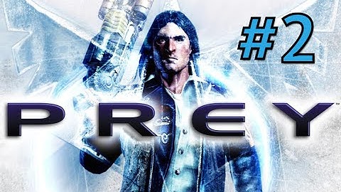 Prey Gameplay Walkthrough Part 2 - Escape Velocity (PC HD 60FPS)