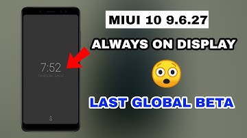 Redmi Note 6 Pro Last Global Beta MIUI 10 9.6.27 with Always On Display?