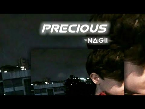 PRECIOUS✨ - NAGII | BEXIAN MUSIC | @GOCUT