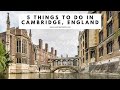 5 THINGS TO DO IN CAMBRIDGE, ENGLAND | Cambridge University | Cambridge Colleges | Punting | Shops