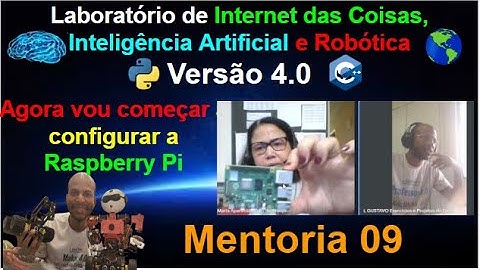 Mentoria 09 - Agora ela vai começar a configurar a Raspberry Pi - Laboratório de Robótica com IA
