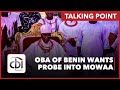 OBA OF BENIN WANTS PROBE INTO MOWAA