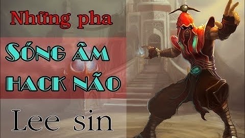 Tổng hợp những pha Hack não lee sin trong các tay cao thủ 2016
