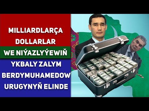 Turkmenistan Milliardlarça Dollarlar we Niýazlyýewiň Ykbaly Zalym Berdymuhamedow Urugynyň Elinde