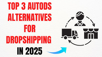 Top 3 AutoDS Alternatives for Dropshipping in 2025 – Full Guide