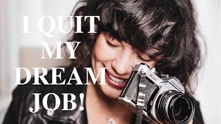 I Quit My Dream Job - Real Life  - .
