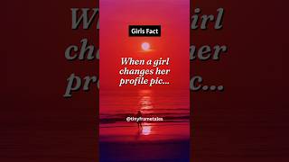 When A Girl Changes Her Profile Pic Heres What It Really Means