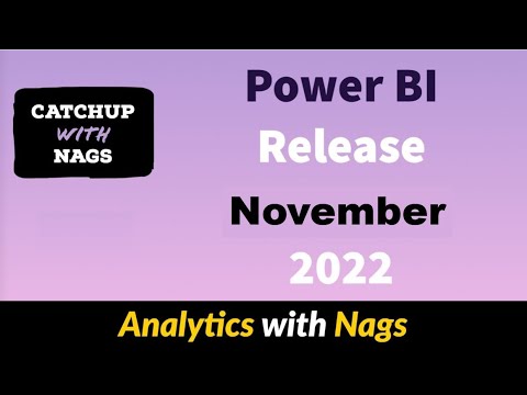 Power BI Update November 2022 - Catch Up with Nags