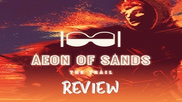 Aeon of Sands - The Trail Review