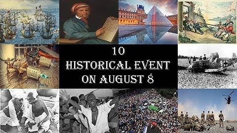 10 Historical Event On August 8