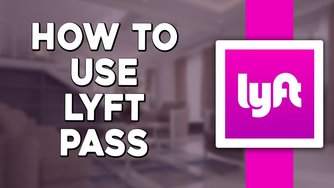 How To Use Lyft Pass On Lyft (Quick & Easy) - YouTube