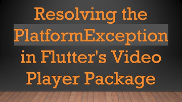 Resolving the PlatformException in Flutter