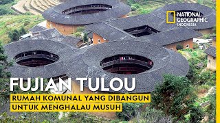 Fujian Tulou, Hunian Komunal dan Benteng Unik di Kekaisaran Tiongkok - National Geographic Indonesia