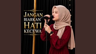 Jangan Biarkan Hati Kecewa