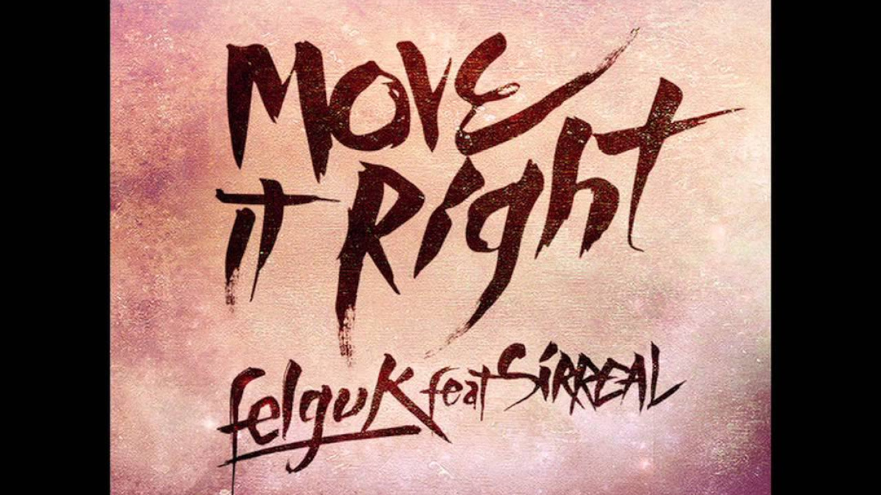 Felguk Sirreal   Move it Right Official Audio