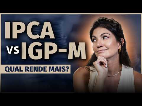 IPCA vs IGP-M: entenda qual índice é melhor para você investir!