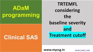 Clinical SAS - TRTEMFL - considering the baseline severity and cutoff based on treatment end date