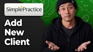 How to Add a New Client in SimplePractice [2026 Easy Tutorial]