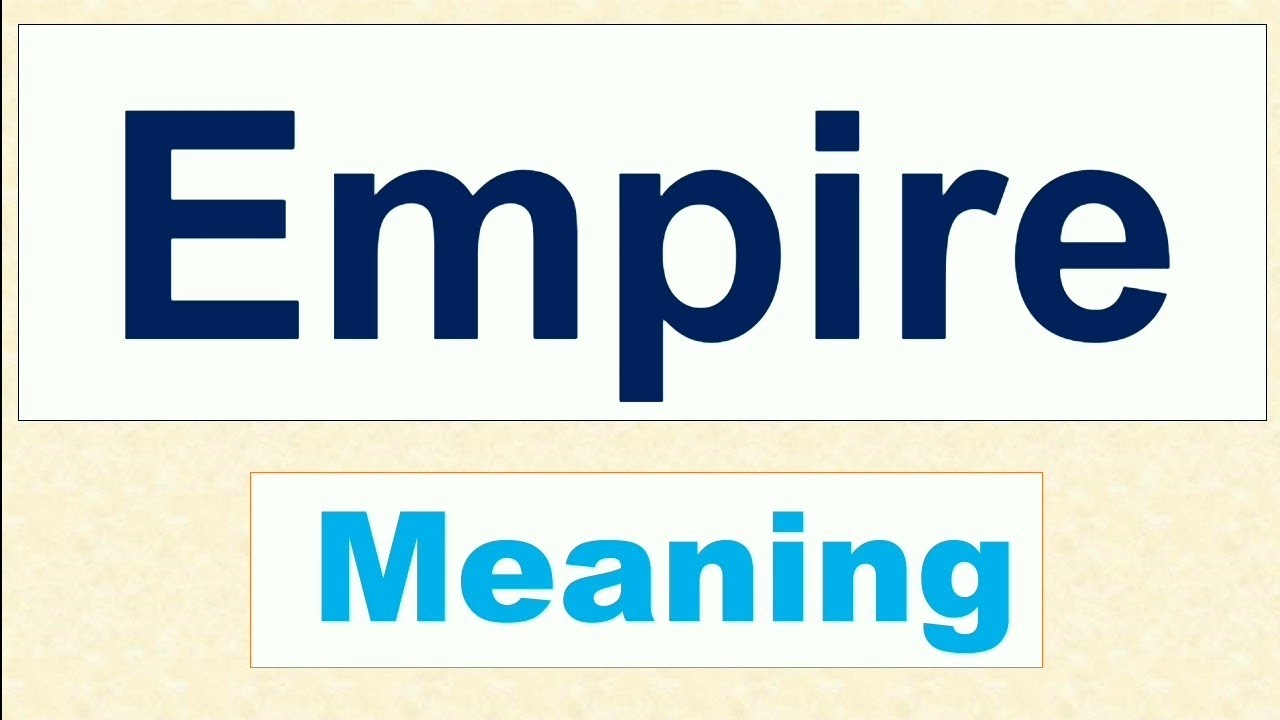 empire meaning YouTube