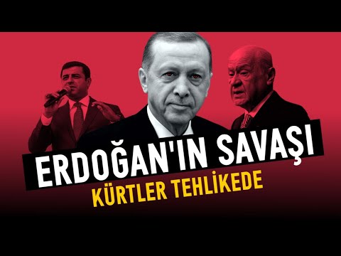 Erdoğan'ın Savaşı Kiminle? Kürtler Tehlikede! - İbrahim Halil Baran - Kürdistani Gündem