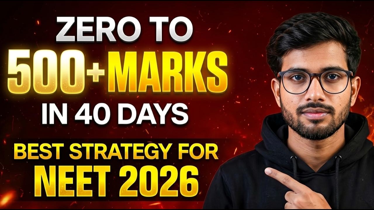 NEET 2026 Last 40 Days Strategy 🔥 | Zero to 500+ Marks Magic Plan 💯 ...