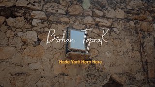 Burhan Toprak - Hadê Yarê Here Here @BurhanToprakOfficial