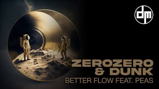 ZeroZero & Dunk - Better Flow feat. Peas (DARKMTTR Records) MTTR014
