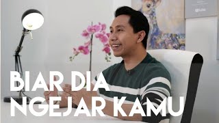 CARA BIAR DIA YANG NGEJAR-NGEJAR KAMU