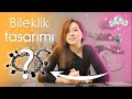 DİKKATLERİ ÜZERİNİZE ÇEKECEK BİLEKLİK TASARIMI !