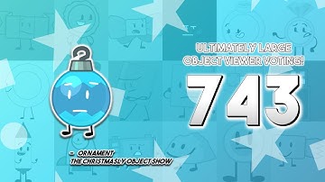 Ultimately Large Object Viewer Voting [Part 743]