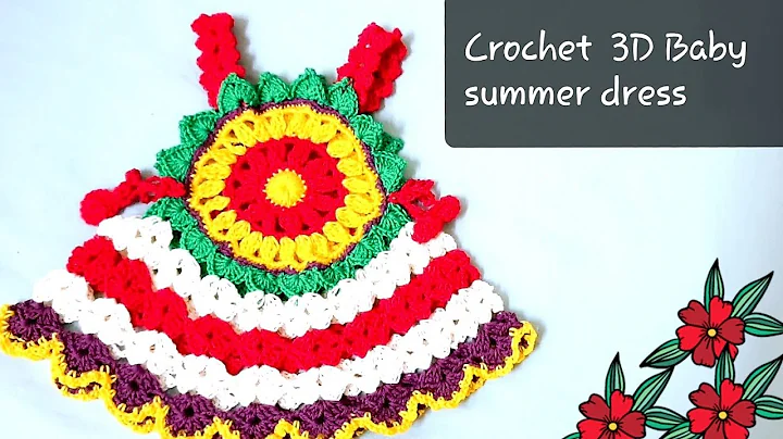 Learn to Crochet a Gorgeous 3D Summer Baby Dress