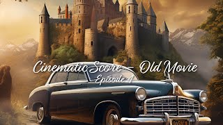 Relaxing Instrumental Old Movie Compilation Music - Episode 4 🎞️ | Nostalgic Melodies