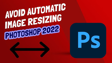 How to AVOID automatic image resizing - Photoshop CC 2022