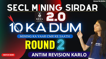 SECL 2.0 | 10 ka Dum Round - 2 | MINING KA VAAR CMR KE SAATH | Mining S & O class by Shilpa Mam