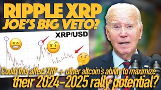 Ripple XRP: Will A Biden Veto Affect XRP (\& Related Crypto’s) Ability To Rally By 2024-2025?